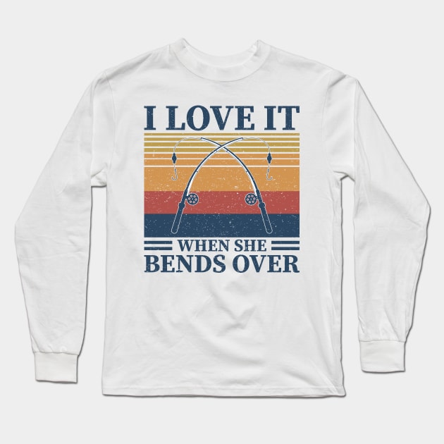 I Love It When She Bends Over Long Sleeve T-Shirt by badrianovic